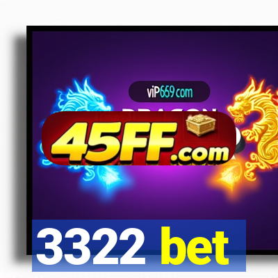 3322 bet